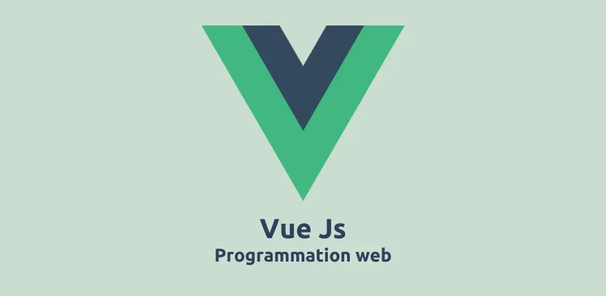 Vue.js : Introduction au Framework JavaScript Moderne