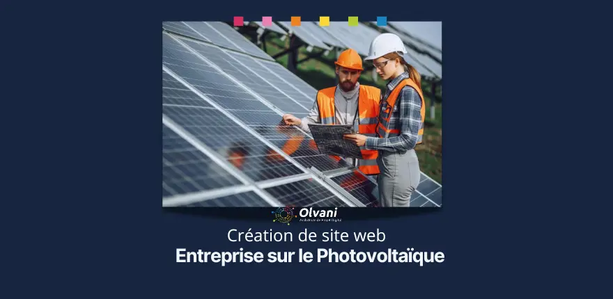 Valoriser votre entreprise de photovoltaïque : développez une présence digitale Impactante