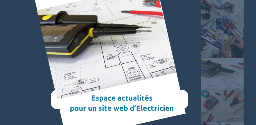 Comment un blog ou espace actualités peut booster le SEO et la crédibilité de votre site d'électricien